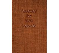 Notebook Reserved For 1970 Legends: Classic Brown Fabric Style - Gold Lettering - Softcover | 110 Cream Lined College-ruled Pages | 6 x 9 size - ( ... - Journal, Notebook, Diary, Composition Book)