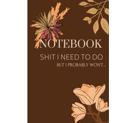 Notebook - Shit I Need To Do