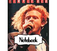 Notebook: Simply Red British Soul And Pop Band Mick Hucknall Singer Songwriter Best New Artist in 1987, Large Notebook for Writting, Workbook for ... Man, Woman Paper 7.5 x 9.25 Inches 110 Pages.