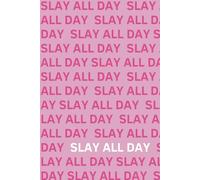 Notebook SLAY ALL DAY: PINK Writing Book ★ School ★ College ★ Home ★ Office ★ Gift | 6x9 | 120 pages workbook