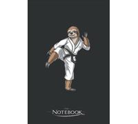 Notebook: Sloth Karate: Notebook, A Gratitude Journal Notebook For All Ages all Genders 120 pages, 6 x 9 in