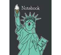 Notebook: Statue Of Liberty Ice Cream Cover, Size: 8.5 x11 inches, 120 Lined Pages. Gift Idea for Independence Day (4th July), America Fans, Ice Cream Lovers