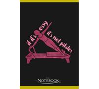 Notebook: Stretching Pilates Physical Exercise Pilates Instructor: JOURNAL NOTEBOOK 6 x 9 Inches 120 pages | Perfect Gifts For All Ages