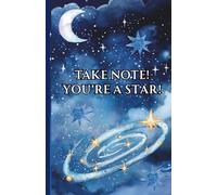 Notebook: Take Note! You're a Star!
