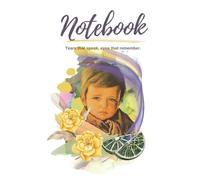 Notebook: Tears that speak, eyes that remember.