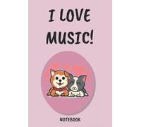 Notebook - The Dogs - I Love Music....: Notebook Planner - 6x9 inch Daily Planner Journal, To Do List Notebook, Daily Organizer, 114 Pages
