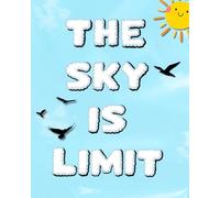 Notebook: The Sky Is The Limit