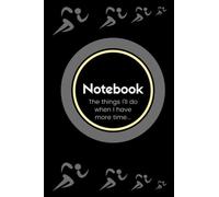 Notebook: The things I'll do when I have more time...