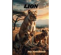 Notebook - The World of Wild Animals: Lioness With Lion Cubs - Lined Notebook For Animal Lovers