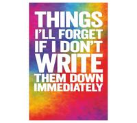 Notebook 'THINGS I’LL FORGET IF I DON’T WRITE THEM DOWN IMMEDIATELY': Notebook 6x9 - 110 pages/ Ruled writing journal lined. For writing, planning, and remembering. Before it’s gone