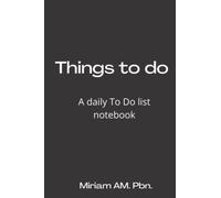 Notebook Things to do: Elegant black and white Agenda Appointment Planner Undated with to-Do List and top priorities | 6 Months undated checklist planner for time management