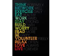 NOTEBOOK THINK POSITVELY NETWORK WELL ,EXERCISE DAILY,EAT HEALTHY,WORK HARD,STAY STRONG and more...: 6x9inch 120 pages