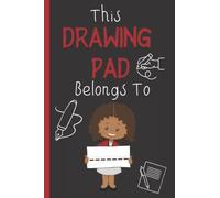Notebook: This Drawing Pad belongs to ___ Personalised Sketch book for kids: Blank Paper for Drawing - 100 Pages ( 6"x9" ) Blank Paper for Drawing, Doodling or Sketching