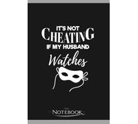 Notebook: Threesome Swinger Gift Hotwife Not Cheating Husband Watches Gift: Notebooks Are Great For Daily Journaling| Present Gift 120 Lined Pages 6 x 9 Inch 120 Lined Notes