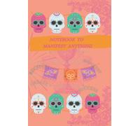 Notebook To Manifest Anything: Visualize ~ Receive ~Manifest ~ Create ~ Abundance~ Success