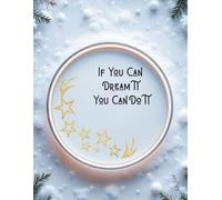 Notebook To Write In: " If You Can Dream It,You Can Do It" - Journal Planner, Notes, 8.5" x 11" Inches, Graph Paper, 110 Pages.