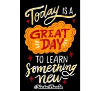 Notebook - Today is a great day to learn something new: College Ruled Blank Lined Paper Notebook Journal for Girls, Teens, Kids, School, College, ... Blank Journal with Black Cover Perfect Size