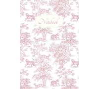 Notebook: Toile de Jouy Vintage French Paris Floral Composition Journal - College Ruled Lined 100 Pages - 6 x 9”