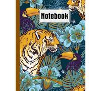 Notebook: Toucan And Tiger Cover | College Ruled Composition Notebook For Students And Teachers. | 120 Pages - Large 8.5" x 11" By Corinna Anders