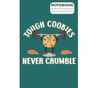 Notebook - Tough Cookies Never Crumble: College Ruled 6" x 9", 120 Pages Blank Lined Composition Notebook Journal With Matte Cover. Displays Funny Cookie Quote. Perfect Gift For Bakery Lovers.