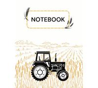 Notebook: Tractor & Wheat Harvest Planner for Men | Farm-Themed Notebook for Organization, Daily Planning & Productivity | 120 Lined Pages | 8.5” x 11” Format