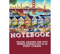 Notebook: "Travel around the city where inspiration is in every corner"