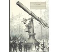 Notebook: Vintage Astronomy Telescope Illustration | Lined Journal for Students, School, College, Office, Work | 120 Pages, 8.5" X 11"