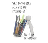 notebook - what do you get a man who has everything?: you get him this notebook!