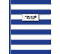 Notebook - Wide Ruled - Blue & White Wide Stripes: Wide Ruled Notebook for Students and Classroom Use - 8.5 × 11 - 120 Pages - School Notebook