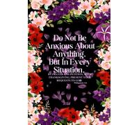 Notebook With Scripture Do Not Be Anxious About Anything Philippians 4:8 Bible Verse Inspirational Writing Notebook Gratitude Prayer Journal 128 Ruled Pages w/Scripture, 6 x 9 Inches