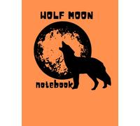 notebook wolf moon: The cry of the wolf under the moon, excellent notebook and other things,8.5" x 11" Inch, 110 Pages, College ruled lines.