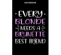 Notebook Wōmēns Ēvērÿ Blōndē Nēēds Ā Brūnēttē Bēst Friēnd Grāphic: 6x9 in, over 100 pages / Lined Journal,Planner,Personal Budget,Finance,Teacher,Financial