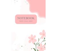 NOTEBOOK: WRITE • PLAN • GROW For School, Work, Notes & Everyday Ideas: A Simple Notebook for Everyday Notes, Ideas, Plans, and Goals Perfect for ... note-taking, planning, and everyday writing.
