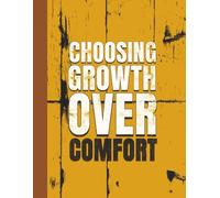 Notebook: Yellow Growth Journal | 8.5 x 11, 120 Pages | Personal Development Planner for Change, Challenge & Getting Uncomfortable