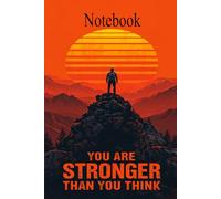 Notebook You Are Stronger Than You Think: 6*9 INCHES 120 PAGES