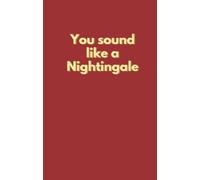 Notebook You sound like a Nightingale, Ruby red cover, college lined, 100 pages, size: 7 x 11 in: college ruled notebook