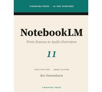NotebookLM: Master Google's AI Research Companion: 11 (AI for Everyone)