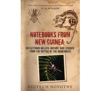 Notebooks from New Guinea : Field Notes of a Tropical Biologist