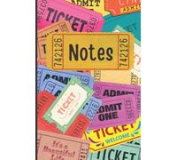 Notes: A Ticket Themed Notebook 120 pages, Ideal for Journaling Entertainment, Shows, Concerts, Films or Travel. That's The Ticket!