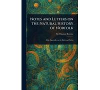 Notes and Letters on the Natural History of Norfolk