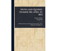 Notes and Queries, Number 182, April 23, 1853