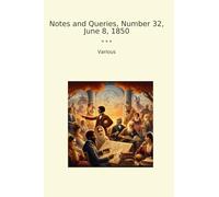 Notes and Queries, Number 32, June 8, 1850 (Classic Books)