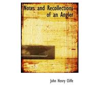 Notes and Recollections of an Angler