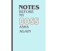 Notes Before My Boss Asks Again: Daily Office Notebook for Meetings, Tasks & Ideas