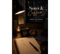Notes & Coffee: Late Night Focus: A Lined Notebook for Study Notes, Goals, Productivity & Big Ideas (The Notes & Coffee Collection)
