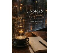 Notes & Coffee: Rainy Days: A Lined Notebook Inspired by Rainy Days, Coffee and New Ideas (The Notes & Coffee Collection)
