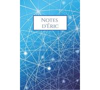 Notes d'Éric: Eric, Notes, Cahier d'écriture, Journal, Bleu, 100 pages, 15 x 23 cm, Broché, Grands carreaux, Cadeau de Noël, d'anniversaire.