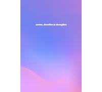 Notes, Doodles & Thoughts: a simple journal for everyday life: Aesthetic notebook for creative ideas, doodling and mindfulness