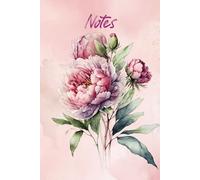 Notes: Elegant Pink Peony Floral Journal, Watercolor Blush Cover Lined Notebook for Women, Girls, and Teens - 6 x 9 Daily Writing Diary.: Chic ... ideas, lists, affirmations, and organization.