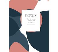Notes for Dreams, Ideas, and Thoughts: Modern Abstract Aesthetic Notebook (8.5 x 11): College Ruled Lined Journal for Career Reflection, Emotional ... Recovery, Business Ideas & Goal Setting